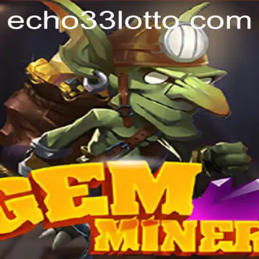 Unearth the Thrills of GemMiner: Echo 33